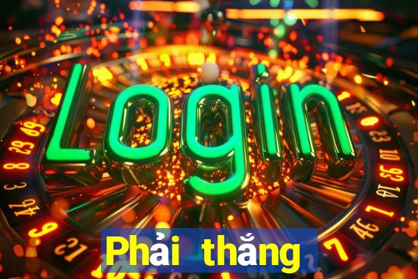 Phải thắng tất cả các wed