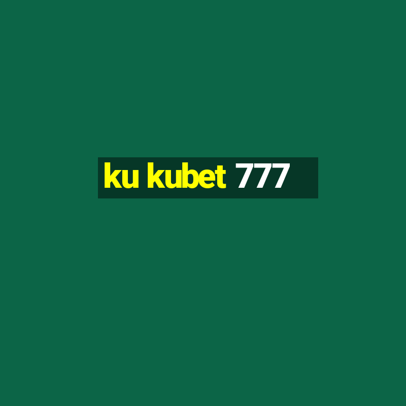 ku kubet 777