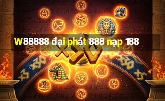 W88888 đại phát 888 nạp 188