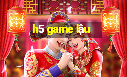 h5 game lậu