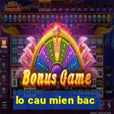 lo cau mien bac