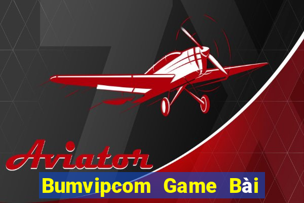 Bumvipcom Game Bài Giải Trí