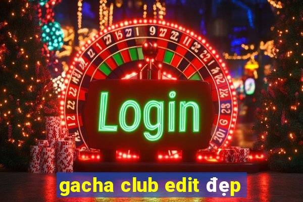 gacha club edit đẹp