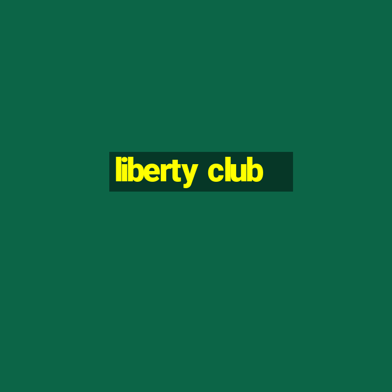 liberty club