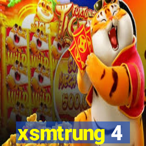 xsmtrung 4