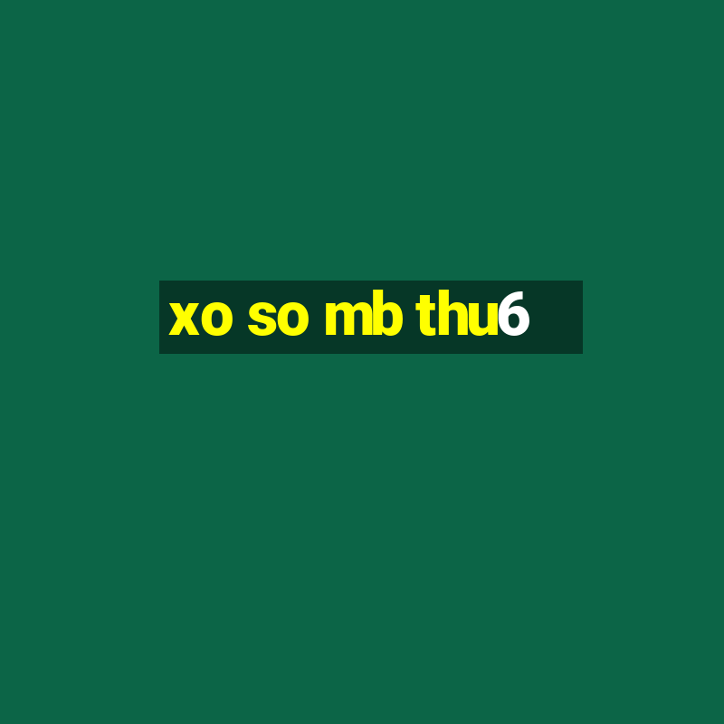 xo so mb thu6