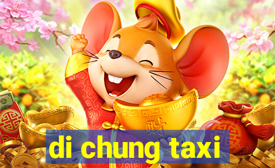 di chung taxi