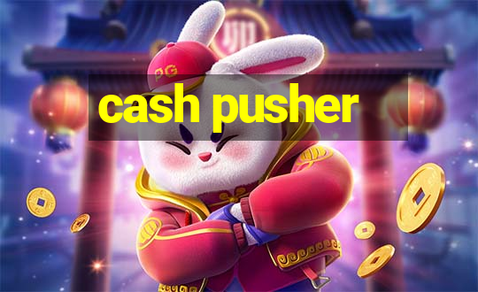 cash pusher