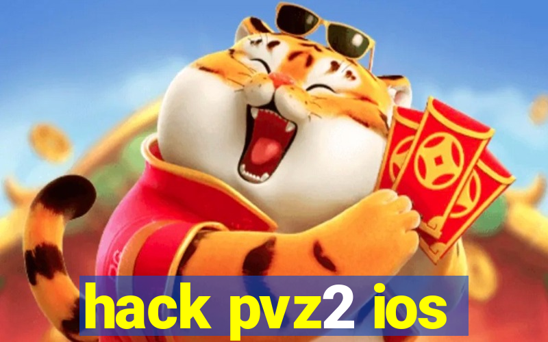 hack pvz2 ios