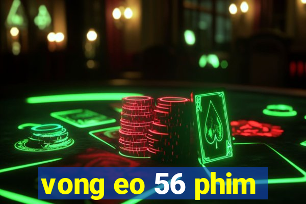 vong eo 56 phim