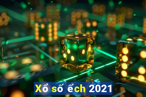 Xổ số ếch 2021