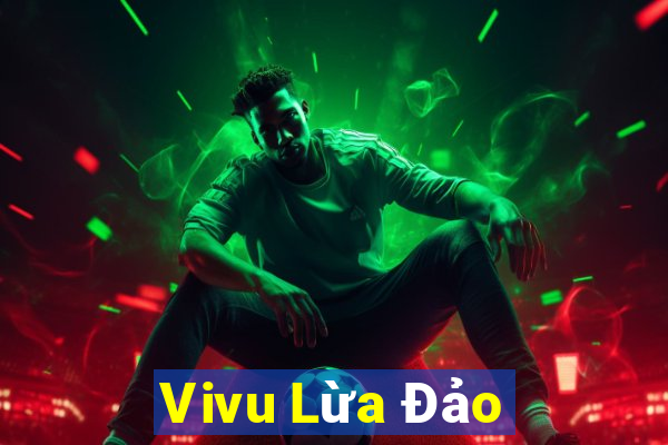 Vivu Lừa Đảo