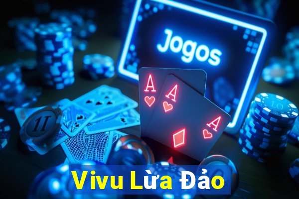 Vivu Lừa Đảo