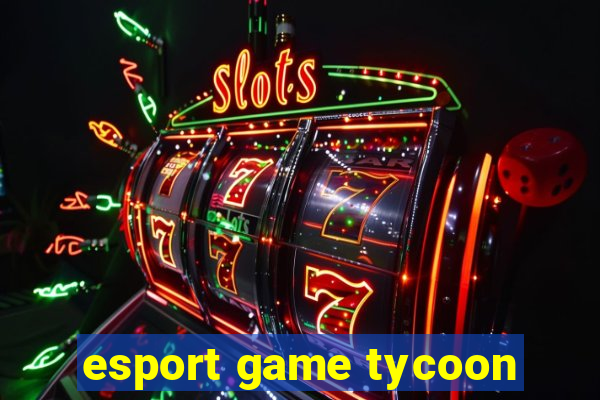 esport game tycoon