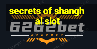 secrets of shanghai slot