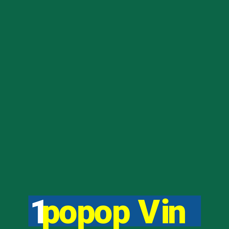 1popop Vin