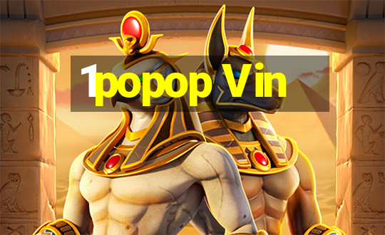 1popop Vin