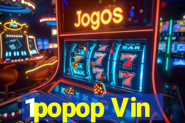 1popop Vin