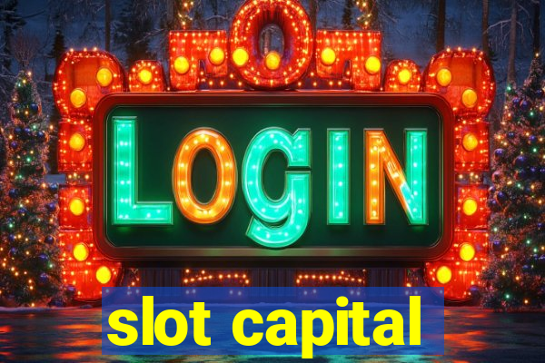 slot capital