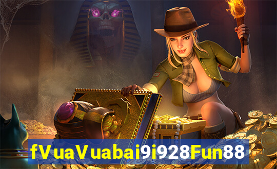 fVuaVuabai9i928Fun88 tải về