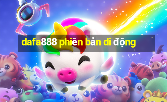 dafa888 phiên bản di động