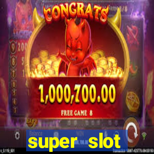 super slot เครดิตฟรี 30