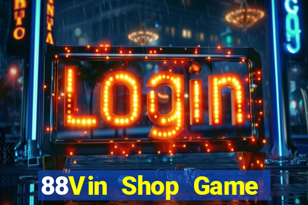 88Vin Shop Game Bài Vàng