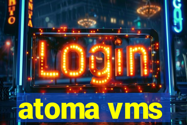 atoma vms