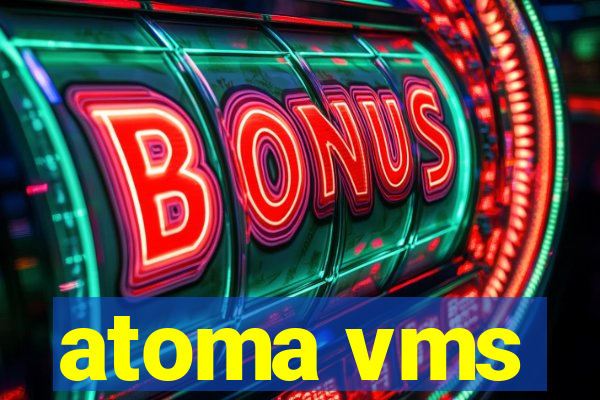 atoma vms