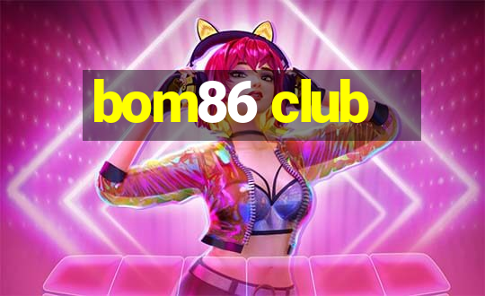 bom86 club