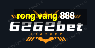 rong vang 888