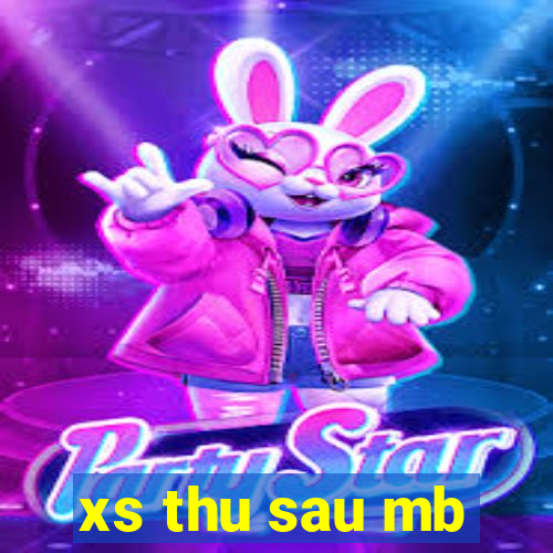 xs thu sau mb