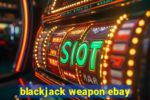 blackjack weapon ebay