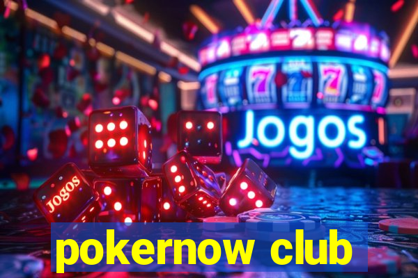 pokernow club