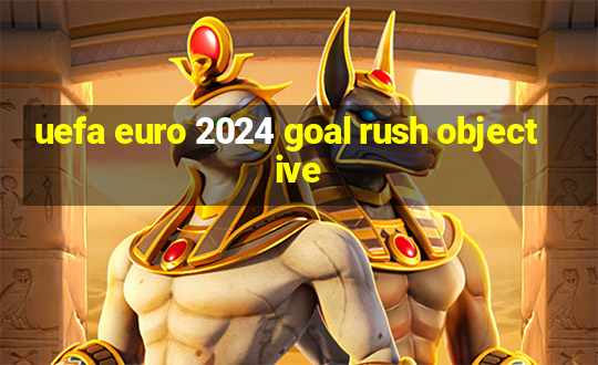 uefa euro 2024 goal rush objective