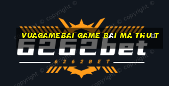 Vuagamebai Game Bài Ma Thuật