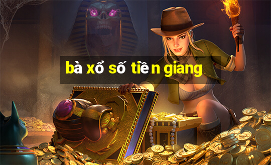 bà xổ số tiền giang