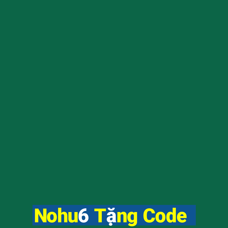 Nohu6 Tặng Code