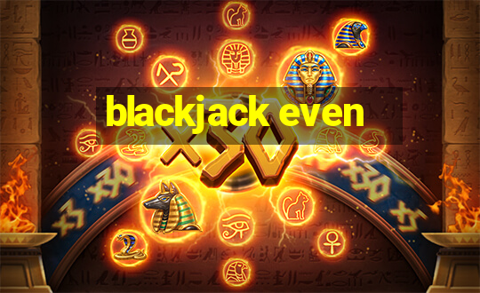 blackjack even