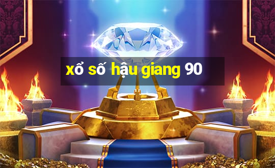 xổ số hậu giang 90