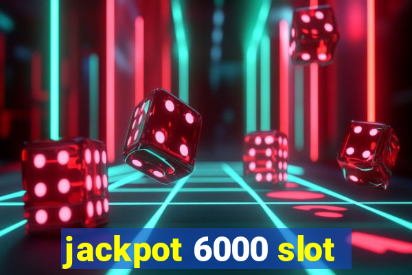 jackpot 6000 slot