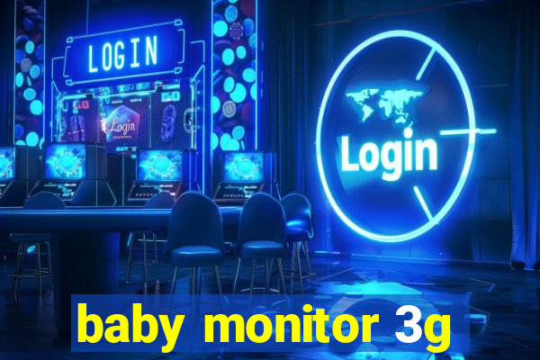 baby monitor 3g