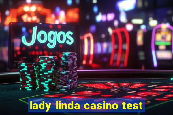 lady linda casino test