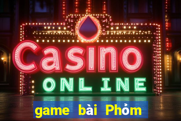 game bài Phỏm là gì