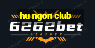 hu ngon club