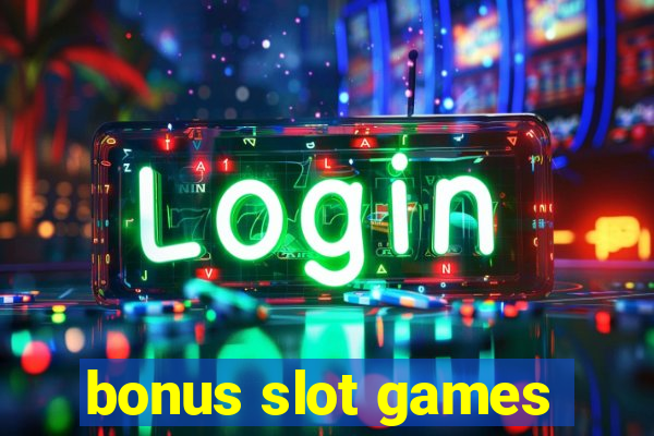 bonus slot games