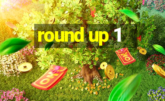 round up 1