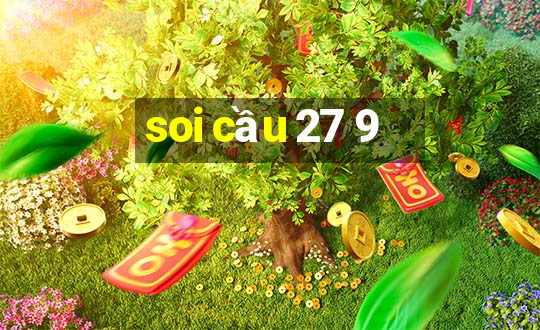 soi cầu 27 9