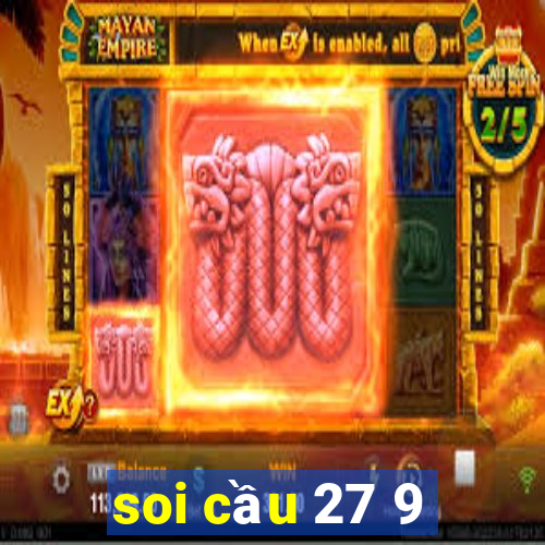 soi cầu 27 9