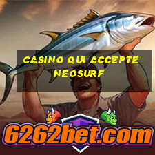 casino qui accepte neosurf